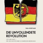 Paul-Josef Raue: Die Unvollendete Revolution. Ost und West - Die Geschichte einer schwierigen Beziehung. - Klartext-Verlag, 14.95 Euro