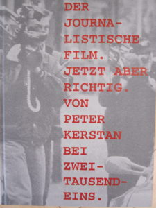 Peter Kerstans Buch "Der journalistische Film" erschien bei Zweitausendeins.